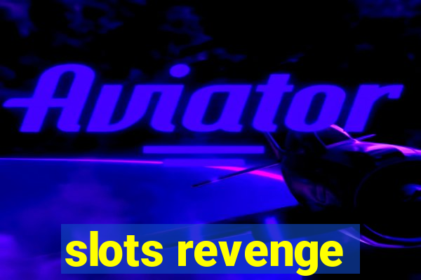 slots revenge